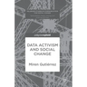Data Activism and Social Change
