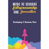 Intro To Student Entrepreneurship And Innovation: Developing A Business Plan