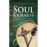 Soul Journeys: Christian Spirituality and Shamanism as Pathways for Wholeness and Understanding