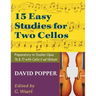 Popper, David - 15 Easy Studies for Two Cellos - Preparatory to Studies Opus 76 and 73 (Carter Enyeart) by International Music