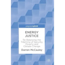 Energy Justice: Re-Balancing the Trilemma of Security, Poverty and Climate Change