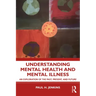 Understanding Mental Health and Mental Illness: An Exploration of the Past, Present, and Future