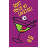 Don't Touch My Cocktail!