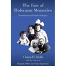 The Fate of Holocaust Memories: Transmission and Family Dialogues