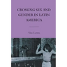 Crossing Sex and Gender in Latin America
