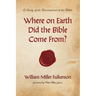 Where on Earth Did the Bible Come From?