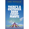 There's a Customer Born Every Minute: P.T. Barnum's Amazing 10 Rings of Power for Creating Fame, Fortune, and a Business Empire Today -- Guaranteed!