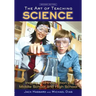 The Art of Teaching Science: Inquiry and Innovation in Middle School and High School