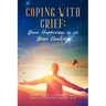 Coping With Grief: Your Happiness Is In Your Healing
