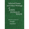 Selected Essays and Other Writings of John Donald Wade