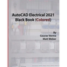 AutoCAD Electrical 2021 Black Book (Colored)