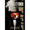 Youngstown: A Nostalgic View into the Demise of an Industrial Empire