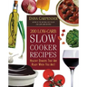 200 Low-Carb Slow Cooker Recipes: Healthy Dinners That Are Ready When You Are!