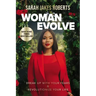 Woman Evolve: Break Up with Your Fears and Revolutionize Your Life
