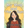 My Mom and the Sun