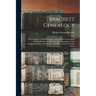 Brackett Genealogy: Descendants of Anthony Brackett of Portsmouth and Captain Richard Brackett of Braintree. With Biographies of the Immig