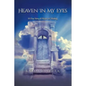 Heaven in My Eyes: A True Story of Heaven and Healing