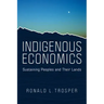 Indigenous Economics: Sustaining Peoples and Their Lands