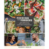 Feeding the Frasers: Family Favorite Recipes Made to Feed the Five-Time Crossfit Games Champion, Mat Fraser