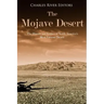 The Mojave Desert: The History and Legacy of North America's Most Famous Desert