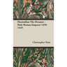 Maximilian The Dreamer - Holy Roman Emperor 1459-1519