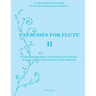Exercises for Flute II: Exercises for tone, technique and speed - scales, tonguing, dynamics and vibrato