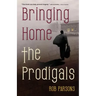 Bringing Home the Prodigals