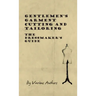 Gentlemen's Garment Cutting and Tailoring - The Dressmaker's Guide