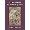 Stories from the Faerie Queene (Yesterday's Classics)