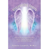 Discovering Angels: How to Invite Angels into Your Life for Peace, Tranquility, and Personal Change