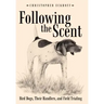 Following The Scent: Bird Dogs, Their Handlers, and Field Trialing