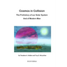 Cosmos in Collision BW: The Prehistory of our Solar System, and of Modern Man