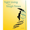 Tight Living for Tough Times: A Frugal Retiree's Guide to Thrift