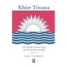 Khizr Tiwana, the Punjab Unionist Party and the Partition of India