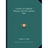 Lessons in Capitular Masonry and the Capitular Rite