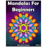 Mandala For Beginners: Adult Coloring Book 50 Mandala Images Stress Management Coloring Book with Fun, Easy, and Relaxing Coloring Pages (Per
