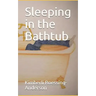 Sleeping in the Bathtub