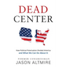 Dead Center: How Political Polarization Divided America and What We Can Do about It