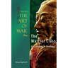 Sun Tzu's The Art of War Plus The Warrior Class: : 306 Lessons in Strategy