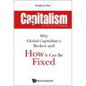 Capitalism in the 21st Century: Why Global Capitalism Is Broken and How It Can Be Fixed
