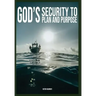 God's Security To Plan and Purpose
