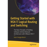 Getting Started with Nsx-T: Logical Routing and Switching: The Basic Principles of Building Software-Defined Network Architectures with Vmware Nsx-T