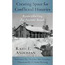 Creating Space for Conflicted Histories: Remembering the Atomic Bomb