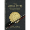 The Missing Strad: The Story of the World's Greatest Violin Forgery
