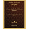 A Master-Key To The Rich Ladies Treasury: Or The Widower And Bachelors Directory (1742)