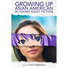 Growing Up Asian American in Young Adult Fiction