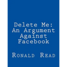 Delete Me: An Argument Against Facebook