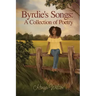 Byrdie's Songs: A Collection of Poetry
