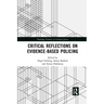 Critical Reflections on Evidence-Based Policing