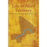 Life in Alien Territory: Memories of Peace Corps Service in Mali